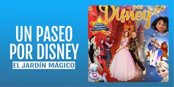 UN PASEO POR DISNEY - El Jardín Mágico - Domingo 29 Noviembre (12:00 h) Público Familiar