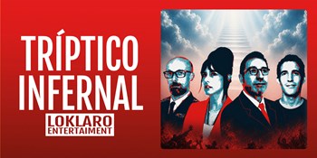 TRÍPTICO INFERNAL - Lo Klaro Entertainment - Viernes 23 Octubre (20:30 h) Público Adulto
