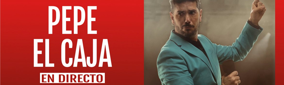 PEPE EL CAJA EN DIRECTO - Viernes 21 Marzo (20:30 h) Público Adulto