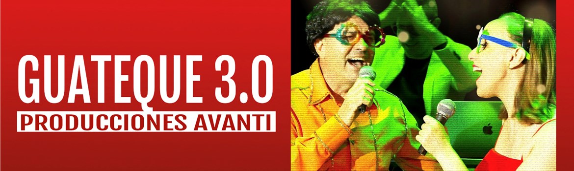 GUATEQUE 3.0 - Producciones Avanti - Domingo 23 Marzo (19:00 h) Público Adulto