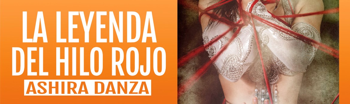 LA LEYENDA DEL HILO ROJO - Ashira Danza - Sábado 28 Junio (20:30 h) Todos los públicos