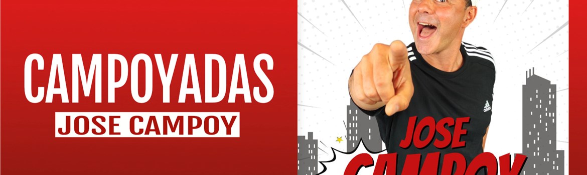 CAMPOYADAS - Jose Campoy - Viernes 26 Septiembre (20:30 h) Público Adulto