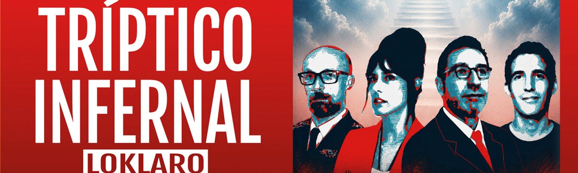 TRÍPTICO INFERNAL - Lo Klaro Entertainment - Viernes 23 Octubre (20:30 h) Público Adulto