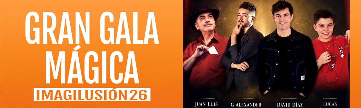 GRAN GALA MÁGICA - Sábado 7 Noviembre (20:30 h) Todos los públicos