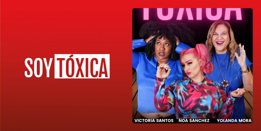 SOY TÓXICA - Viernes 6 Octubre (20:30 h) Público Adulto