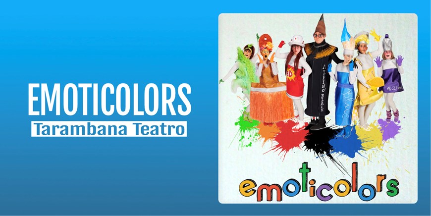 EMOTICOLORS - Tarambana Teatro - Domingo 26 Noviembre (12:00 h) Público Familiar