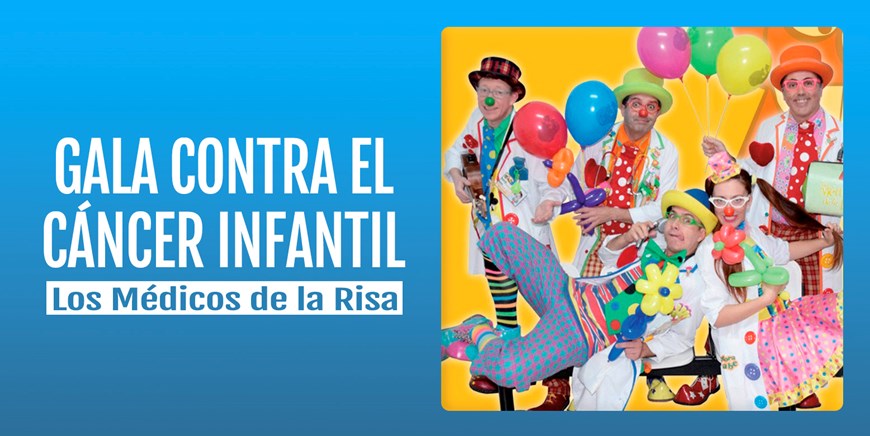 GALA CONTRA EL CÁNCER INFANTIL - Los Médicos de la Risa - Domingo 11 Febrero (18:00 h) - Público Familiar