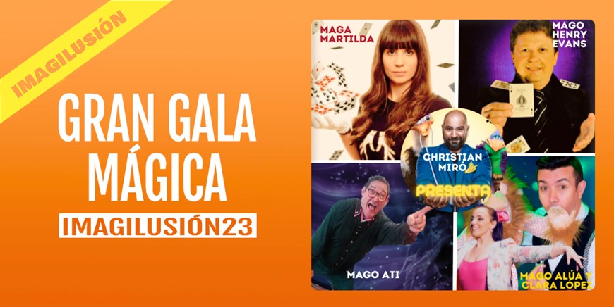 GRAN GALA MAGICA - Sábado 11 Noviembre (20:30 h) Todos los Públicos.