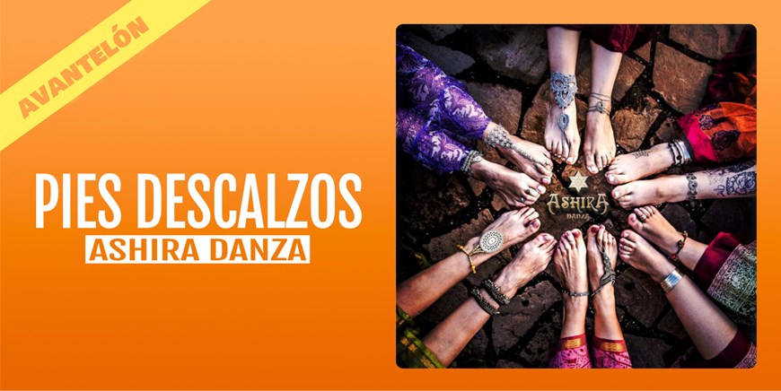 PIES DESCALZOS - Ashira Danza - Sábado 20 Abril (20:30 h) Todos los públicos