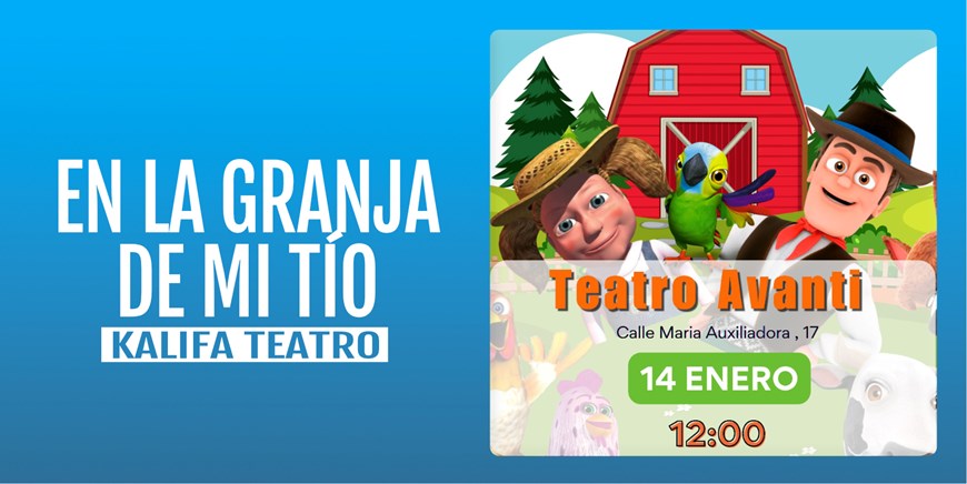 EN LA GRANJA DE MI TIO - Cesión de uso - Promotor: Kalifa Teatro - Domingo 14 Enero (12:00 h). Público Familiar