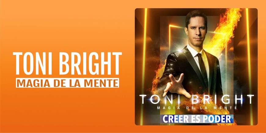 MAGIA DE LA MENTE - Toni Bright - Viernes 13 Diciembre (20:30 h) Todos los públicos
