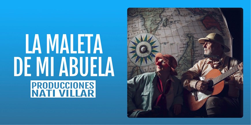LA MALETA DE MI ABUELA - Producciones Nati Villar - Domingo 16 Noviembre (12:00 h) Público Familiar