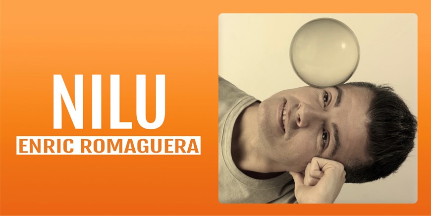 NILU - Enric Romaguera - Viernes 7 Noviembre (20:30 h) Todos los públicos