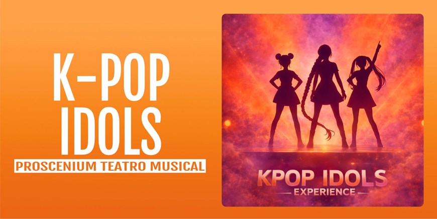 K-POP IDOLS - Proscenium Teatro Musical - Domingo 4 Octubre (12:00 h) Todos los públicos