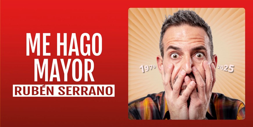 ME HAGO MAYOR - Rubén Serrano - Viernes 20 Noviembre (20:30 h) Público Adulto