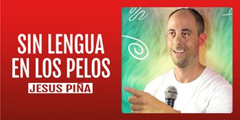 SIN LENGUA EN LOS PELOS - Jesús Piña - Domingo 15 Marzo (18:00 h) Público Adulto