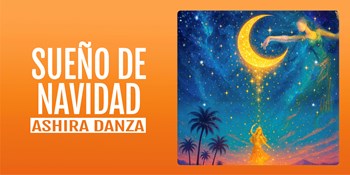 SUEÑO DE NAVIDAD - Ashira Danza - Domingo 28 Diciembre (19:00 h) Todos los públicos