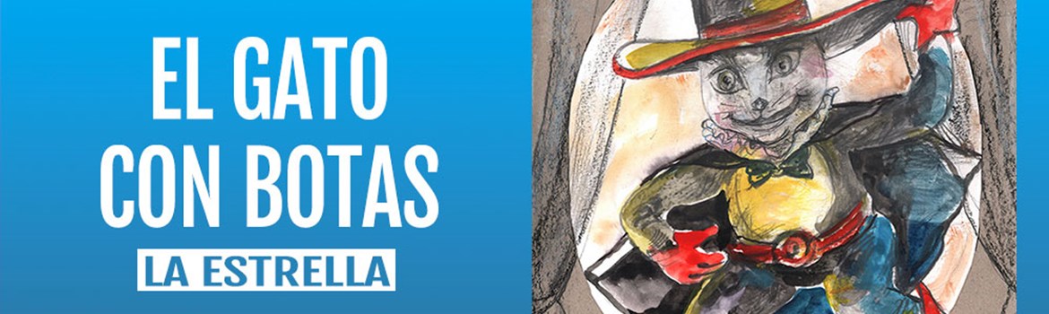 EL GATO CON BOTAS - Teatro La Estrella - Domingo 24 Septiembre (12:00 h) Público Familiar