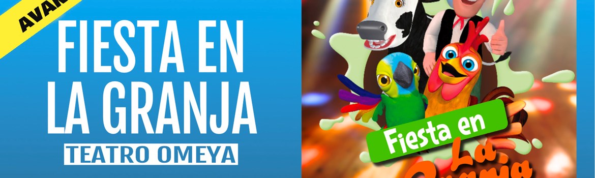 FIESTA EN LA GRANJA - Teatro Omeya - Domingo 1 Octubre (12:00 h) Público Familiar