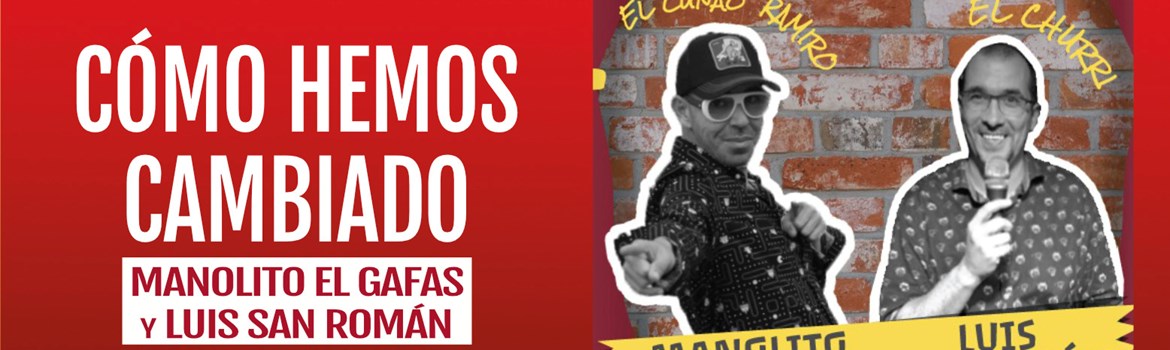 CÓMO HEMOS CAMBIADO - Sábado 21 Octubre (20:00 h) Público Adulto