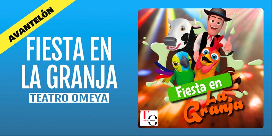 FIESTA EN LA GRANJA - Teatro Omeya - Domingo 1 Octubre (12:00 y 18:00 h) Público Familiar