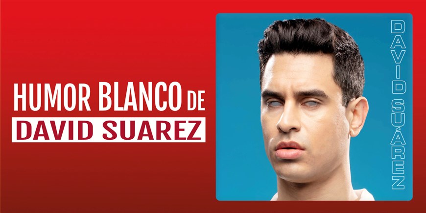 HUMOR BLANCO DE DAVIZ SUAREZ - Sábado 16 Diciembre (20:30 h) Público Adulto