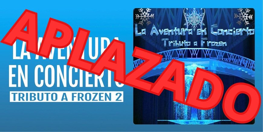 APLAZADO- LA AVENTURA EN CONCIERO: TRIBUTO A FROZEN 2- Clap Clap Producciones- Domingo 17 Diciembre (12:00 H) Público Familiar