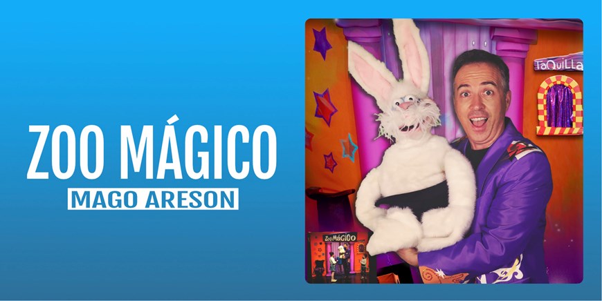 ZOO MÁGICO - Mago Areson - Domingo 10 Noviembre (12:00 h) Público Familiar.
