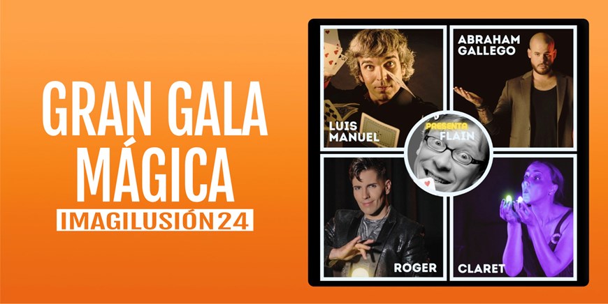 GRAN GALA MAGICA - Sábado 9 Noviembre (20:30 h) Todos los Públicos