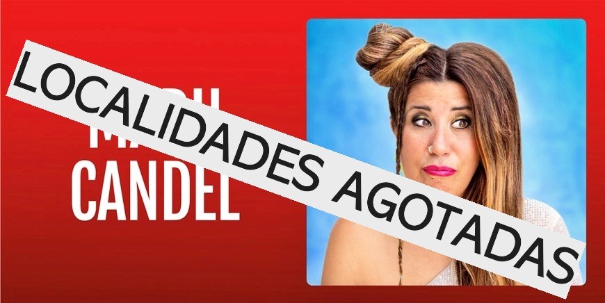LOCALIDADES AGOTADAS- MARU CANDEL - Viernes 28 Marzo (20:30 h) Público Adulto