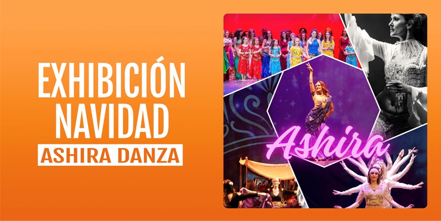 ASHIRA DANZA - Exhibición de navidad - Sábado 21 Diciembre (20:30 h) Todos los Públicos