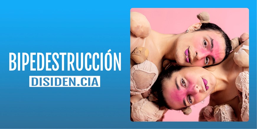 BIPEDESTRUCCIÓN - Disiden.Cia - Domingo 21 Septiembre (18:00 h) Público Familiar
