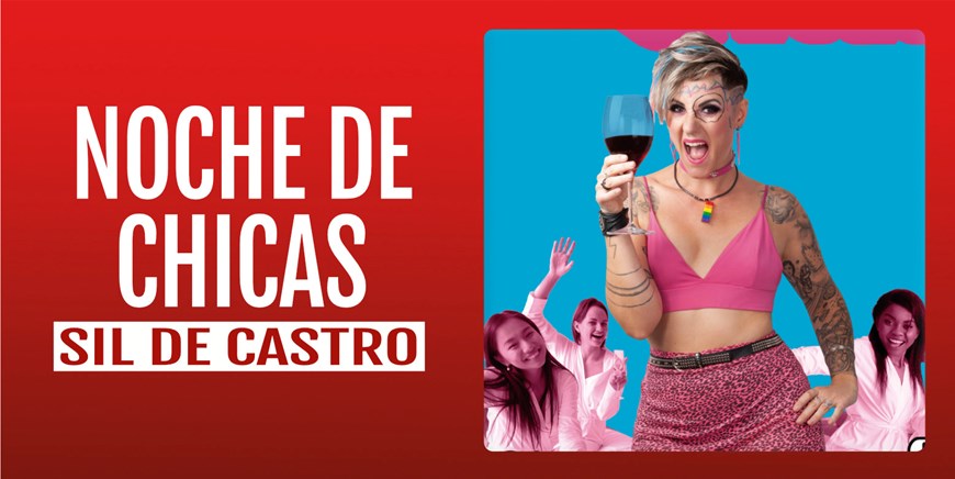NOCHE DE CHICAS - Sil De Castro - Sábado 2 Octubre (20:30 h) Público Adulto