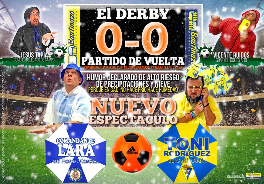 El Derby-La Vuelta (Bastinazo Producciones).  Domingo 22 de Abril (17:00 y 19:30 horas) Público Adulto. ULTIMAS LOCALIDADES DE VENTA EXCLUSIVA EN TAQUILLA DEL TEATRO.