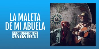 LA MALETA DE MI ABUELA - Producciones Nati Villar - Domingo 16 Noviembre (12:00 h) Público Familiar
