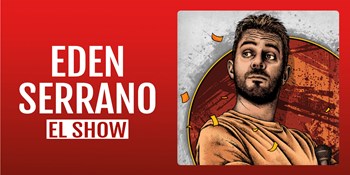EDEN SERRANO EL SHOW - Sábado 17 Enero (20:30 h) Público Adulto