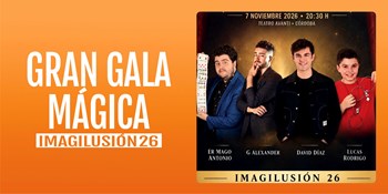 GRAN GALA MÁGICA - Sábado 7 Noviembre (20:30 h) Todos los públicos