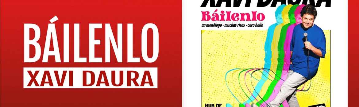 BÁILENLO - Xavi Daura - Viernes 14 Noviembre (20:30 h) Público Adulto