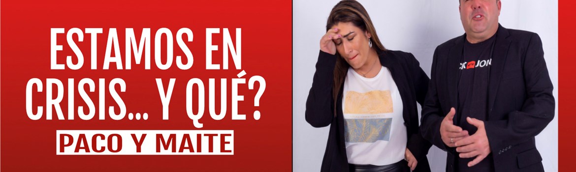 ESTAMOS EN CRISIS... Y QUÉ? - Paco y Maite - Sábado 15 Noviembre (18:00 y 20:30 h) Público Adulto