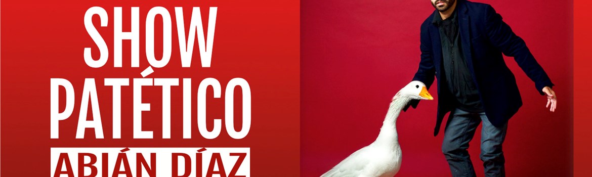 SHOW PATÉTICO de Abián Díaz - Sábado 24 Enero (20:30 h) Público Adulto
