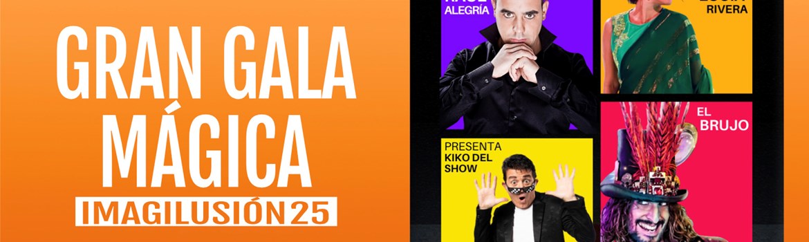 GRAN GALA MAGICA - Sábado 8 Noviembre (20:30 h) Todos los Públicos