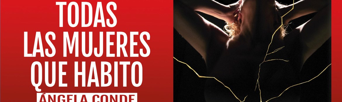 TODAS LAS MUJERES QUE HABITO - Ángela Conde - Sábado 3 Octubre (20:30 h) Público Adulto