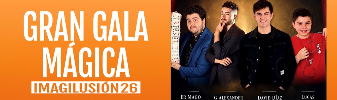 GRAN GALA MÁGICA - Sábado 7 Noviembre (20:30 h) Todos los públicos