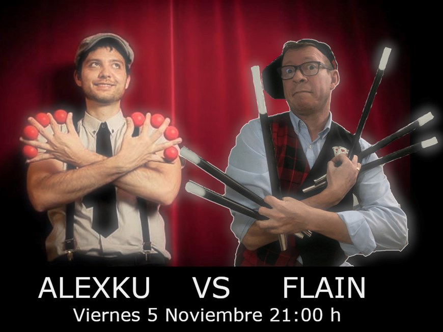 ALEXKU VS FLAIN - Viernes 5 Noviembre  (21:00 h) Todos los Públicos.