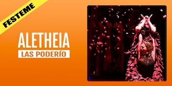 ALETHEIA - Las Poderío - Jueves 13 Octubre (21:30 h) Todos los públicos