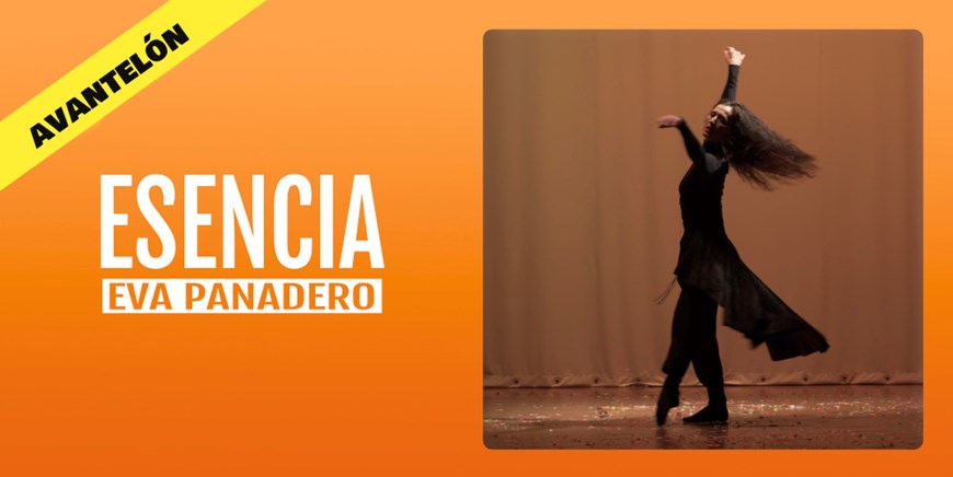 ESENCIA - Eva Panadero - Viernes 28 Abril (21:00 h) Todos los públicos