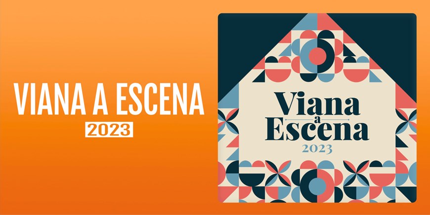 VIANA A ESCENA 2023 - Desde 7 al 28 de Julio (22:00 h)