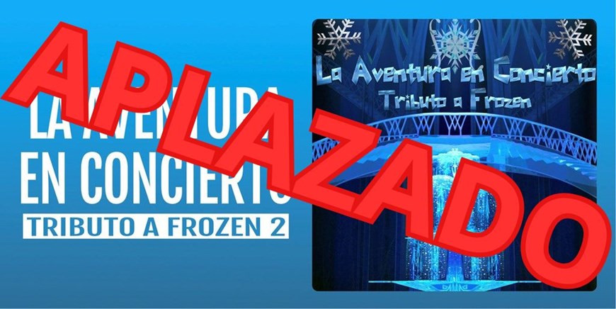 [APLAZADO] LA AVENTURA EN CONCIERTO: TRIBUTO A FROZEN 2 - Clap Clap Producciones - Domingo 17 Diciembre (12:00 h) Público Familiar