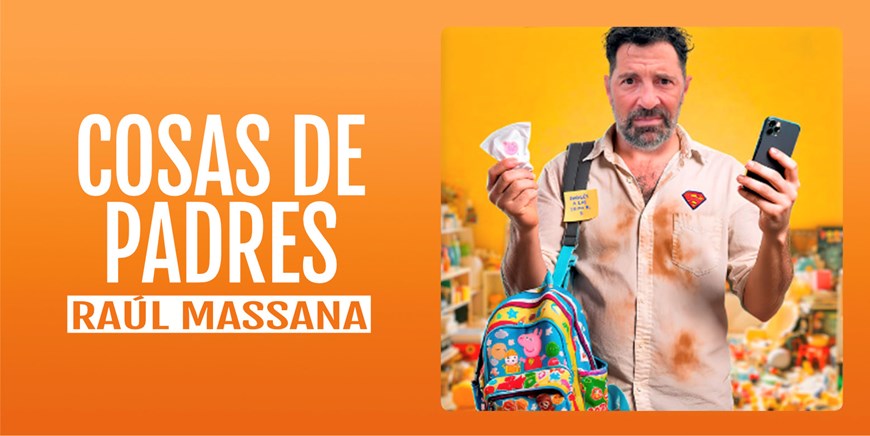 COSAS DE PADRES - Raúl Massana - Domingo 15 Febrero (18:00 h) Todos los Públicos