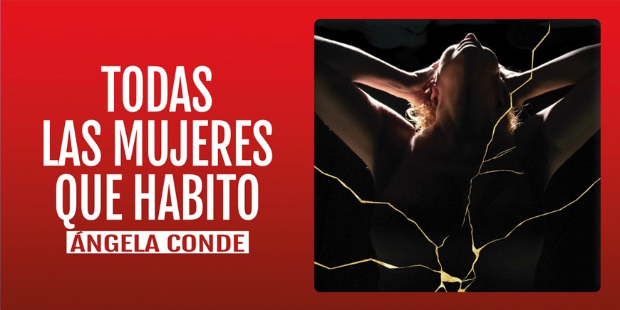 TODAS LAS MUJERES QUE HABITO - Ángela Conde - Sábado 3 Octubre (20:30 h) Público Adulto
